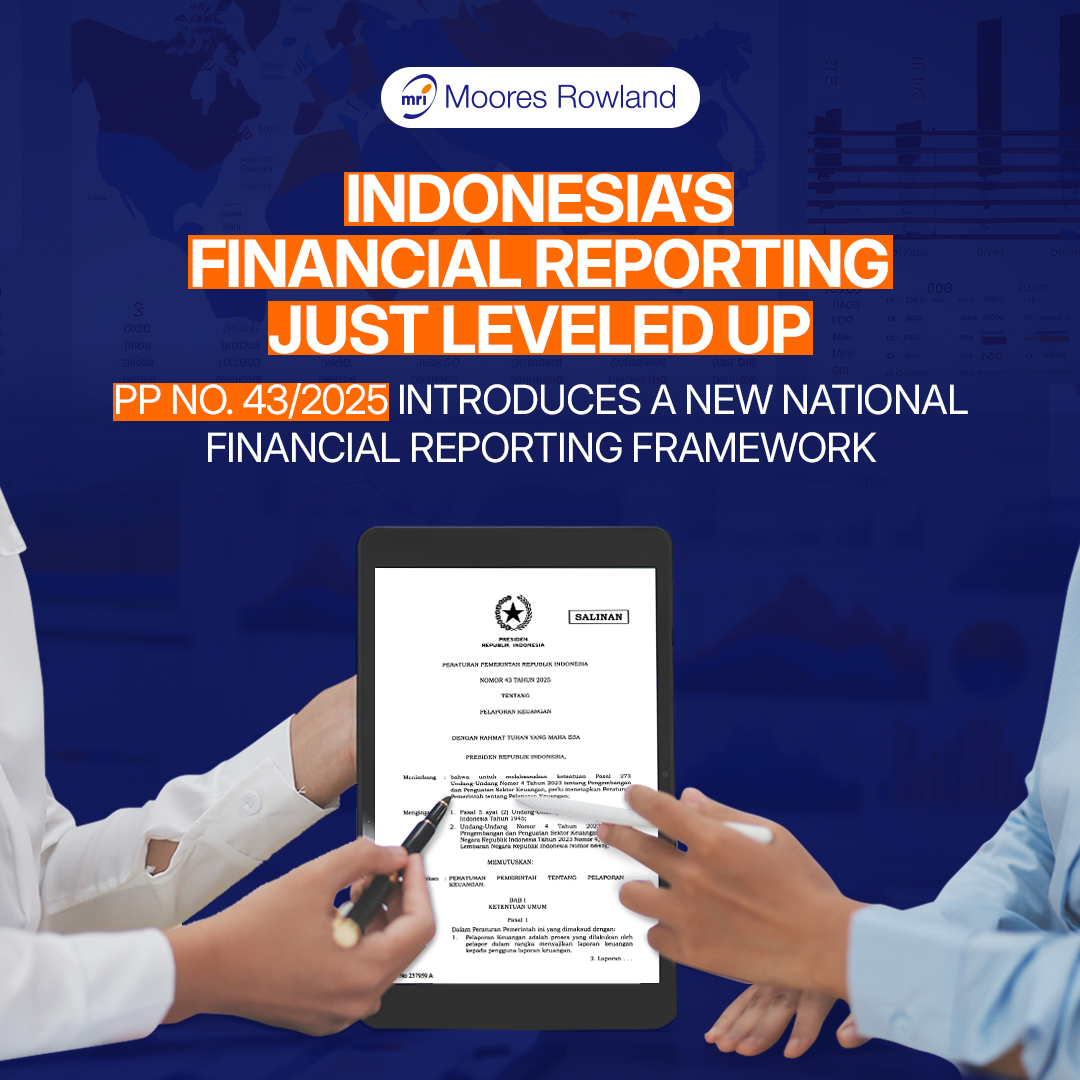 Government Regulation No. 43/2025 Strengthens a Credible and Integrated National Financial Reporting Framework