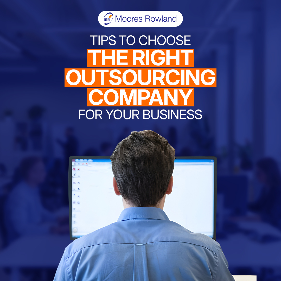 6 Tips to Choose the Right Outsourcing Company for Your Business