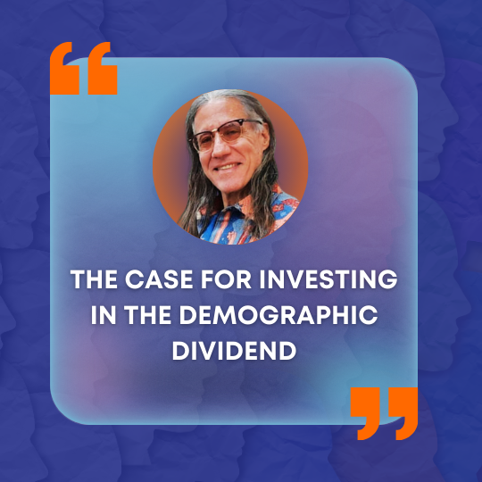 The Case for Investing in the Demographic Dividend